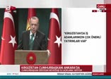 Cumhurbaşkanı Erdoğan ve Ceenbekov'den FETÖ ile ortak mücadele mesajı